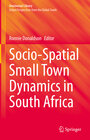 Buchcover Socio-Spatial Small Town Dynamics in South Africa