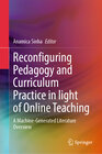 Buchcover Reconfiguring Pedagogy and Curriculum Practice in Light of Online Teaching