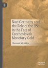 Buchcover Nazi Germany and the Role of the US in the Fate of Czechoslovak Monetary Gold