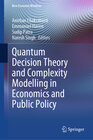 Buchcover Quantum Decision Theory and Complexity Modelling in Economics and Public Policy