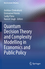 Buchcover Quantum Decision Theory and Complexity Modelling in Economics and Public Policy