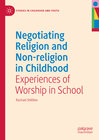 Buchcover Negotiating Religion and Non-religion in Childhood
