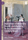 Buchcover Narratives of Women’s Health and Hysteria in the Nineteenth-Century Novel
