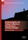 Buchcover Kantian Dignity and Trolley Problems in the Literature of Richard Wright