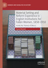 Buchcover Material Setting and Reform Experience in English Institutions for Fallen Women, 1838-1910