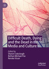 Buchcover Difficult Death, Dying and the Dead in Media and Culture