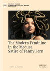 Buchcover The Modern Feminine in the Medusa Satire of Fanny Fern