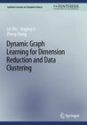 Buchcover Dynamic Graph Learning for Dimension Reduction and Data Clustering