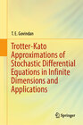Buchcover Trotter-Kato Approximations of Stochastic Differential Equations in Infinite Dimensions and Applications