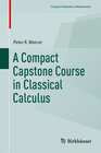 Buchcover A Compact Capstone Course in Classical Calculus