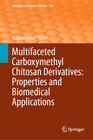 Buchcover Multifaceted Carboxymethyl Chitosan Derivatives: Properties and Biomedical Applications