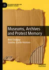 Buchcover Museums, Archives and Protest Memory