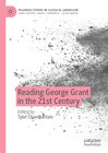 Buchcover Reading George Grant in the 21st Century