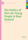 Buchcover The Politics of Porn for Young People in New Zealand