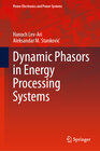 Buchcover Dynamic Phasors in Energy Processing Systems