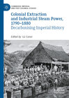 Buchcover Colonial Extraction and Industrial Steam Power, 1790–1880