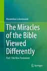 Buchcover The Miracles of the Bible Viewed Differently