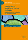 Buchcover Suffrage and Its Legacy in the Nordics and Beyond
