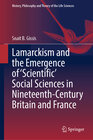Buchcover Lamarckism and the Emergence of 'Scientific' Social Sciences in Nineteenth-Century Britain and France