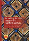 Buchcover Rethinking Socialist Space in the Twentieth Century