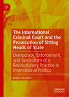 Buchcover The International Criminal Court and the Prosecution of Sitting Heads of State