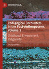 Buchcover Pedagogical Encounters in the Post-Anthropocene, Volume 1
