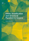 Buchcover Ethnic Stratification and Structural Pluralism in Guyana