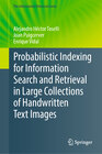 Buchcover Probabilistic Indexing for Information Search and Retrieval in Large Collections of Handwritten Text Images