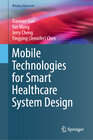 Buchcover Mobile Technologies for Smart Healthcare System Design
