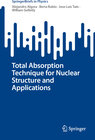 Buchcover Total Absorption Technique for Nuclear Structure and Applications