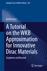 Buchcover A Tutorial on the WKB Approximation for Innovative Dirac Materials