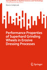 Buchcover Performance Properties of Superhard Grinding Wheels in Erosive Dressing Processes