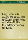 Buchcover Using Fundamental Analysis and an Ensemble of Classifier Models Along with a Risk-Off Filter to Select Outperforming Companies