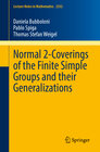 Buchcover Normal 2-Coverings of the Finite Simple Groups and their Generalizations