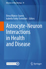 Buchcover Astrocyte-Neuron Interactions in Health and Disease