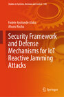 Buchcover Security Framework and Defense Mechanisms for IoT Reactive Jamming Attacks