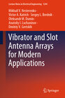 Buchcover Vibrator and Slot Antenna Arrays for Modern Applications