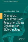 Buchcover Chloroplast Gene Expression: Regulation, Stress Signaling and Biotechnology