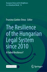 Buchcover The Resilience of the Hungarian Legal System since 2010