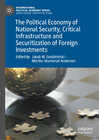 Buchcover The Political Economy of National Security, Critical Infrastructure and Securitization of Foreign Investments