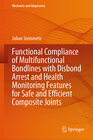 Buchcover Functional Compliance of Multifunctional Bondlines with Disbond Arrest and Health Monitoring Features for Safe and Effic
