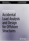 Buchcover Accidental Load Analysis and Design for Offshore Structures