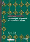 Buchcover Technological Utopianism and the Idea of Justice