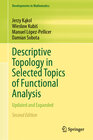Buchcover Descriptive Topology in Selected Topics of Functional Analysis