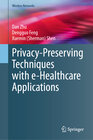 Buchcover Privacy-Preserving Techniques with e-Healthcare Applications