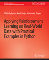 Buchcover Applying Reinforcement Learning on Real-World Data with Practical Examples in Python