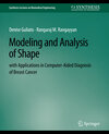 Buchcover Modeling and Analysis of Shape with Applications in Computer-aided Diagnosis of Breast Cancer