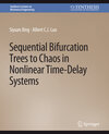 Buchcover Sequential Bifurcation Trees to Chaos in Nonlinear Time-Delay Systems