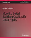 Buchcover Modeling Digital Switching Circuits with Linear Algebra