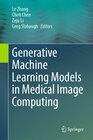 Buchcover Generative Machine Learning Models in Medical Image Computing